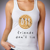 011 Friends Dont Lie Women'S Tank Top