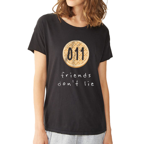 011 Friends Dont Lie Women'S T Shirt