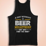 A Day Without Beer Mens Funny Men'S Tank Top