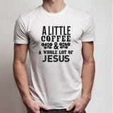 A Little Bit Of Coffee And A Whole Men'S T Shirt