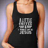 A Little Bit Of Coffee And A Whole Women'S Tank Top