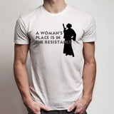 A Womans Place Is In The Resistance Princess Leia Men'S T Shirt