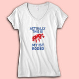 Actually This Is My First Rodeo Women'S V Neck