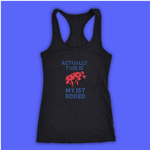 Actually This Is My First Rodeo Women'S Tank Top Racerback