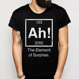 Ah The Element Of Surprise Men'S T Shirt
