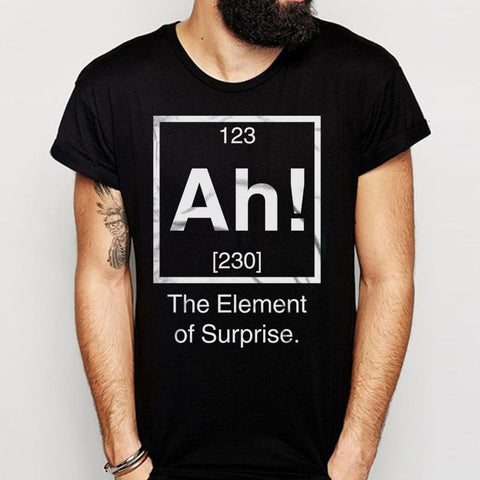 Ah The Element Of Surprise Men'S T Shirt