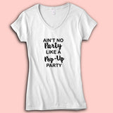 Ain'T No Party Like A Pop Up Party Women'S V Neck