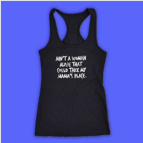 Aint A Woman Alive That Culd Take My Momas Place Funny Women'S Tank Top Racerback