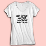 Aint A Woman Alive That Culd Take My Momas Place Funny Women'S V Neck