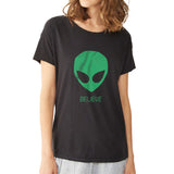 Alien Believe Ufo Women'S T Shirt