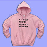 All Good Things Are Wild And Free Women'S Hoodie