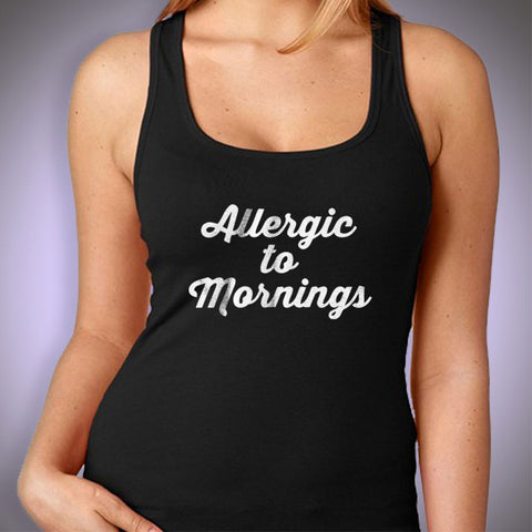 Allergic To Mornings Gym Sport Runner Yoga Funny Thanksgiving Christmas Funny Quotes Women'S Tank Top
