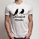 Attempted Murder Funny Crows Nerd Humor Grammar Inspired Running Hiking Gym Sport Runner Yoga Funny Thanksgiving Christmas Funny Quotes Men'S T Shirt