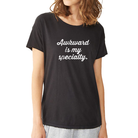 Awkward Is My Specialty Gym Sport Runner Yoga Funny Quotes Women'S T Shirt