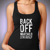Back Off Warchild Seriously Women'S Tank Top