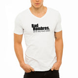 Bad Hombres #Badhombres We'Re Very Much Better #Debate Election 2016 Election Funny Men'S V Neck