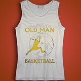 Basketball Never Underestimate A Old Man With A Basketball Men'S Tank Top