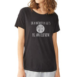 Be An Eleven Women'S T Shirt