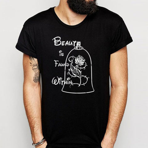 Beauty Is Found Within Rose Beauty And The Beast Men'S T Shirt
