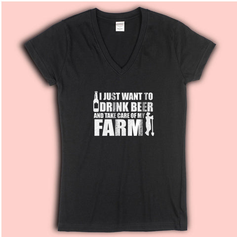 Beer And Farming I Just Want To Drink Beer And Take Care Of My Farm Funny Women'S V Neck