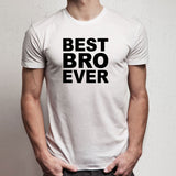 Best Bro Brother Ever Men'S T Shirt