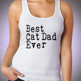 Best Cat Dad Ever   Men'S T Shirt Women'S Tank Top