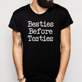 Besties Before Testies Men'S T Shirt