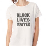 Black Lives Matter Quote Name Women'S T Shirt