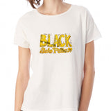 Black Lives Matter Yellow Art Women'S T Shirt