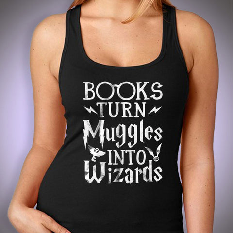 Books Turn Muggles Into Wizards Harry Potter Spells Running Hiking Gym Sport Runner Yoga Funny Thanksgiving Christmas Funny Quotes Women'S Tank Top
