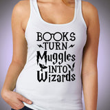 Books Turn Muggles Into Wizards Harry Potter Spells Running Hiking Gym Sport Runner Yoga Funny Thanksgiving Christmas Funny Quotes Women'S Tank Top