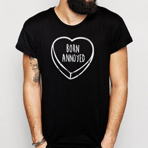 Born Annoyed Heart Men'S T Shirt