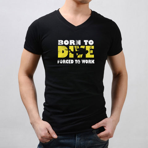 Born To Dive Forced To Work Men'S V Neck