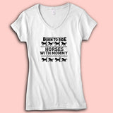 Born To Ride Horses With Mommy Women'S V Neck