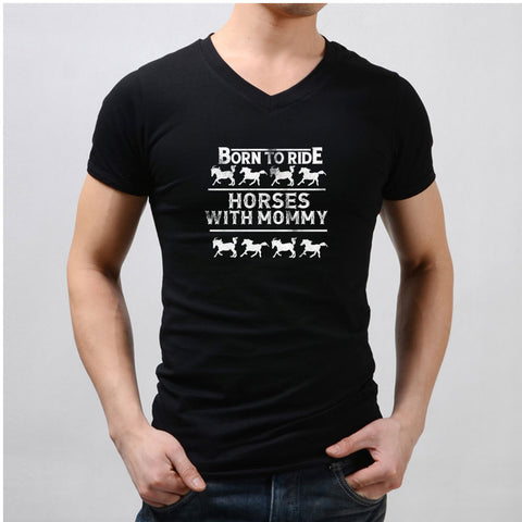 Born To Ride Horses With Mommy Men'S V Neck
