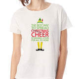 Buddy The Elf The Best Way To Spread Christmas Cheer Is Singing Loud For All To Hear Women'S T Shirt