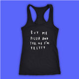 Buy Me Pizza And Tell Me Im Pretty Funny Quote Pizza Lover Women'S Tank Top Racerback