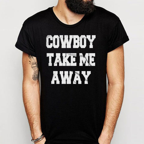 Cowboy Take Me Away Country Concert Men'S T Shirt