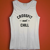 Crossfit And Chill Womens Crossfit Crossfit Workout Funny Crossfit Ladies Crossfit Funny Crossfit Men'S Tank Top