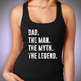 Dad The Man The Myth The Legend Women'S Tank Top
