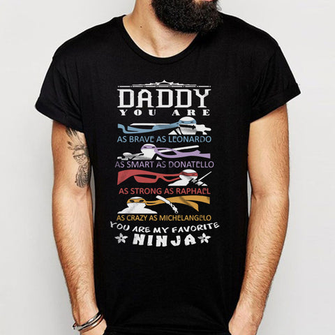Daddy You Are My Favourite Ninja Men'S T Shirt