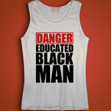 Danger Educated Black Man Men'S Tank Top