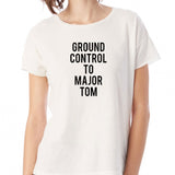 David Bowie Music Major Tom To Ground Control Women'S T Shirt