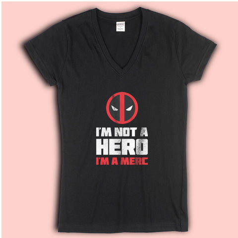 Deadpool   Not A Hero, I'M A Merc Women'S V Neck