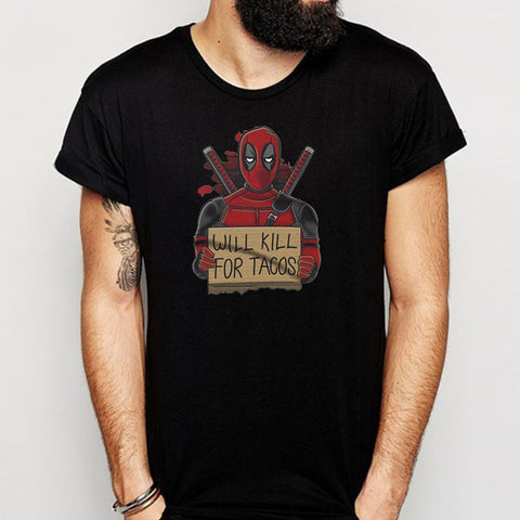 Deadpool Will Kill For Tacos Men'S T Shirt