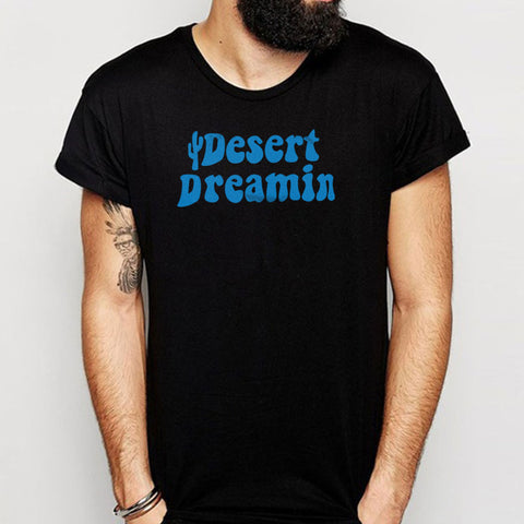 Desert Dreamin Men'S T Shirt