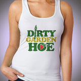 Dirty Garden Hoe Gardener Women'S Tank Top