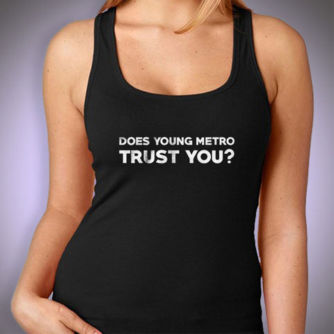Does Young Metro Trust You Funny Parody Gym Sport Yoga Thanksgiving Christmas Funny Quotes Women'S Tank Top