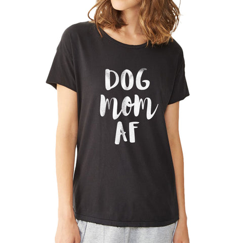 Dog Mom Af T Shirt Women'S T Shirt