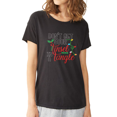 Dont Get Your Tinsel In A Tangle Mistletoe Christmas Lights Women'S T Shirt